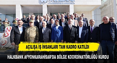 HALKBANK AFYONKARAHİSAR’DA BÖLGE KOORDİNATÖRLÜĞÜ KURDU