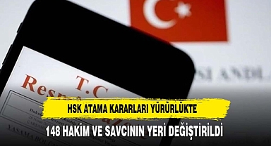 HSK atama kararları yürürlükte! 148 hakim ve savcının görev yeri değişti