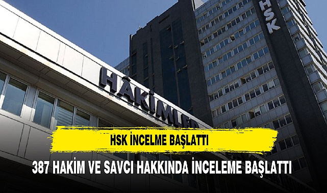 HSK, Danıştay'ın göreve iade kararı verdiği 387 hakim ve savcı hakkında inceleme başlattı
