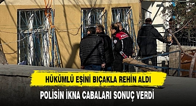 Hükümlü Yakalanacağını Anlayınca Eşini Rehin Aldı