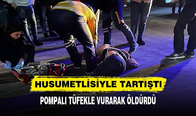 HUSUMETLİSİYLE TARTIŞTI