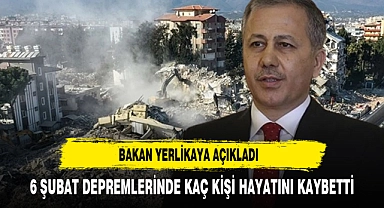 İçişleri Bakanı Ali Yerlikaya: 6 Şubat depremlerinde 53 bin 537 vatandaş hayatını kaybetti