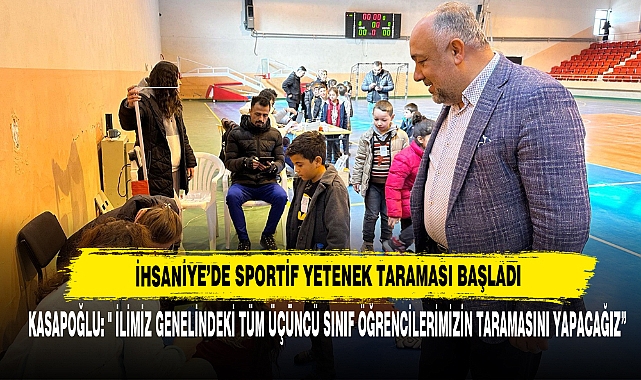 İhsaniye’de Sportif Yetenek Taraması Başladı