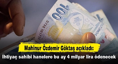 İhtiyaç sahibi hanelere bu ay 4 milyar lira ödenecek
