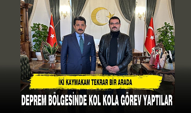 İki Kaymakam Tekrar Bir Arada