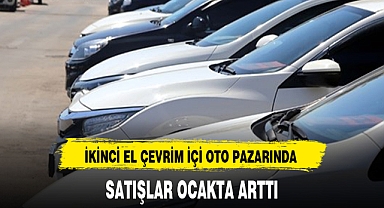 İKİNCİ EL ÇEVRİM İÇİ OTO PAZARINDA SATIŞLAR OCAKTA ARTTI