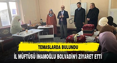 İL MÜFTÜSÜ İMAMOĞLU BOLVADİN’İ ZİYARET ETTİ