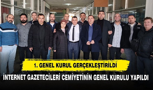 İnternet Gazetecileri Cemiyetinin Genel Kurulu Yapıldı