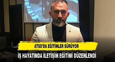 İŞ HAYATINDA İLETİŞİM EĞİTİMİ DÜZENLENDİ