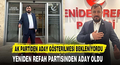 İŞ İNSANI MEVLÜT AKKUŞ YENİDEN REFAH PARTİSİNDEN ADAY OLDU