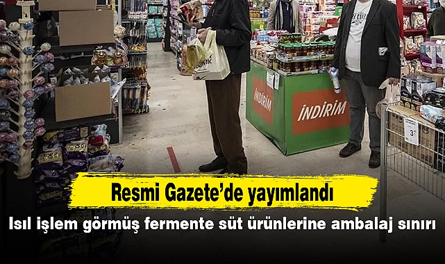 Isıl işlem görmüş fermente süt ürünlerine ambalaj sınırı