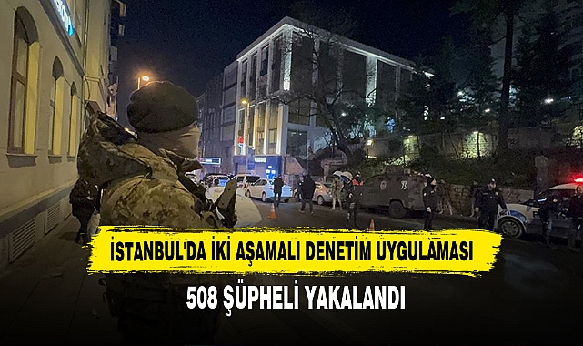İstanbul'da İki Adımlı Denetim Uygulaması