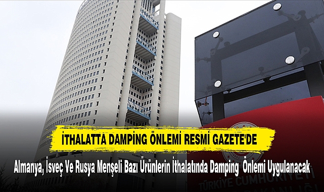 İthalatta Damping Önlemi Resmi Gazete'de