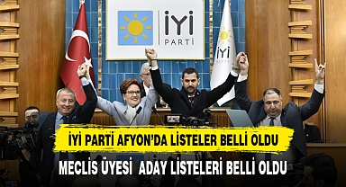 İYİ PARTİ AFYONKARAHİSAR BELEDİYE MECLİS ÜYESİ ADAY LİSTESİ BELİRLENDİ
