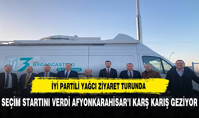 İYİ PARTİ BELEDİYE BAŞKAN ADAYI YAĞCI ZİYARETLERİNİ SÜRDÜRÜYOR