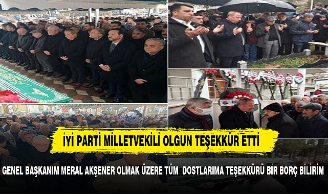 İYİ Parti Genel Başkan Olgun, Babasının Cenaze Törenine Katılanlara Teşekkür Etti
