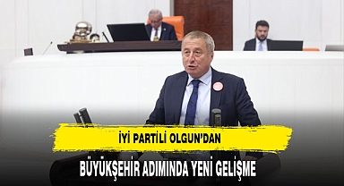İYİ Partili Olgun'dan Büyükşehir Adımında Yeni Gelişme