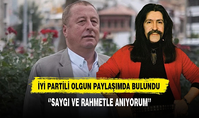 İYİ Partili Olgun Manço İçin Paylaşımda Bulundu