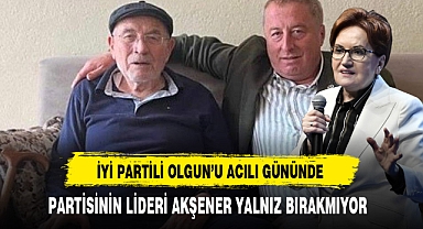 İYİ Partili Olgun'un Acılı Gününde Partisinin Lideri Akşener Yalnız Bırakmıyor