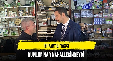 İYİ Partili Yağcı Dumlupınar Mahallesindeydi