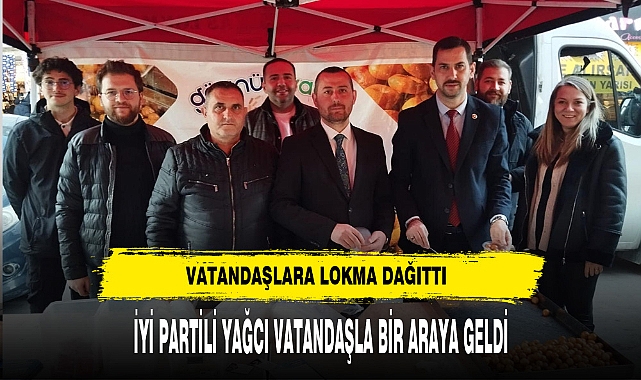 İYİ Partili Yağcı Vatandaşlarla Bir Araya Geldi
