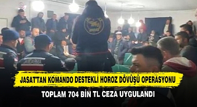 Jasat'tan Komando Destekli Horoz Dövüşü Operasyonu