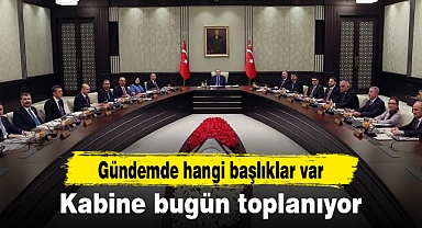 Kabine bugün toplanıyor