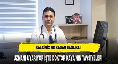 Kalbiniz Ne Kadar Sağlıklı İşte Cevabı Doktor Kaya'dan