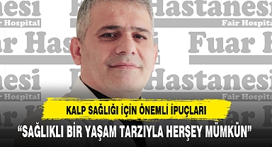KALP SAĞLIĞI İÇİN ÖNEMLİ İPUÇLARI