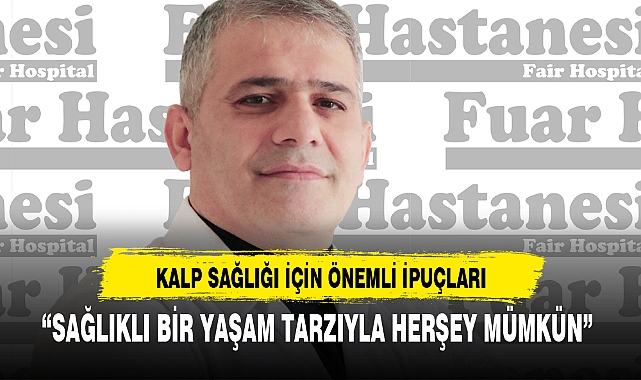 KALP SAĞLIĞI İÇİN ÖNEMLİ İPUÇLARI