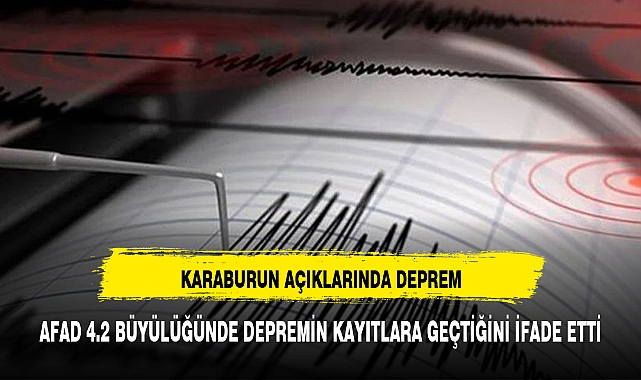 Karaburun açıklarında 4.2 büyüklüğünde deprem