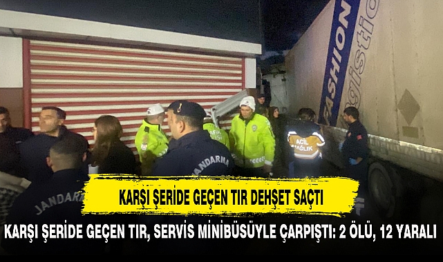 KARŞI ŞERİDE GEÇEN TIR DEHŞET SAÇTI