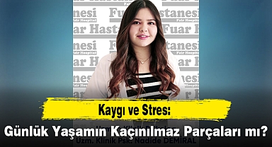Kaygı ve Stres: Günlük Yaşamın Kaçınılmaz Parçaları mı?