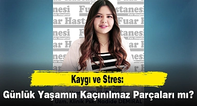 Kaygı ve Stres: Günlük Yaşamın Kaçınılmaz Parçaları mı?