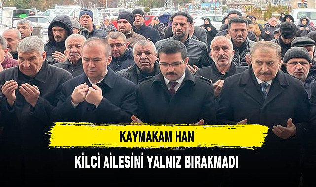 Kaymakam Han Kilci Ailesini Yalnız Bırakmadı