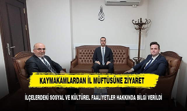 Kaymakamlar İl Müftüsü İmamoğlu'nu Ziyaret Etti