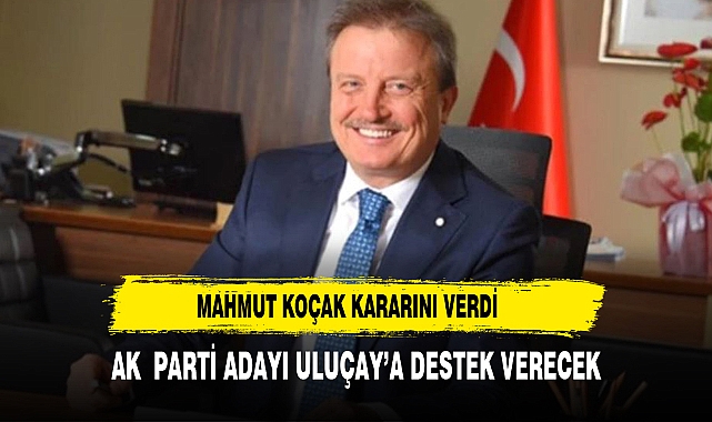 KOÇAK KARARINI VERDİ DESTEK VERECEĞİ İSMİ AÇIKLADI