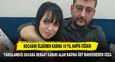 Kocasını Öldüren Kadına 10 Yıl Hapis Cezası