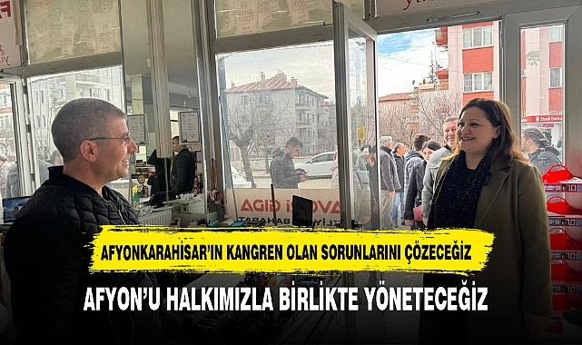 KÖKSAL, "AFYONKARAHİSAR'IN KANGREN OLAN SORUNLARINI ÇÖZECEĞİZ