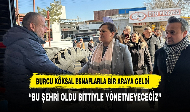 KÖKSAL,"BU ŞEHRİ OLDU BİTTİYLE YÖNETMEYECEĞİZ"