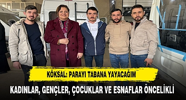 KÖKSAL: PARAYI TABANA YAYACAĞIM