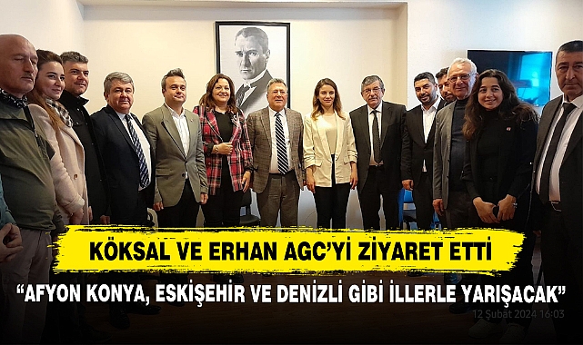 Köksal ve Erhan AGC’yi Ziyaret Etti