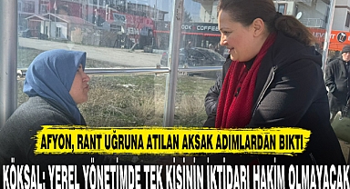 KÖKSAL: YEREL YÖNETİMDE TEK KİŞİNİN İKTİDARI HAKİM OLMAYACAK