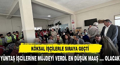 KÖKSAL YÜNTAŞ İŞÇİLERİNE MÜJDEYİ VERDİ. EN DÜŞÜK MAAŞ TUTARINI PAYLAŞTI