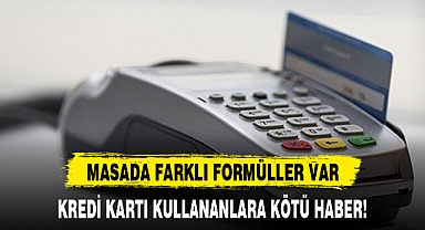KREDİ KARTI KULLANANLARA KÖTÜ HABER!