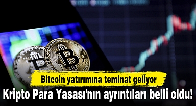 Kripto Para Yasası'nın ayrıntıları belli oldu! Bitcoin yatırımına teminat geliyor