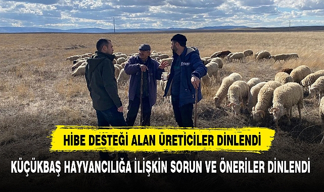 KÜÇÜKBAŞ HAYVANCILIĞA İLİŞKİN SORUN VE ÖNERİLER DİNLENDİ