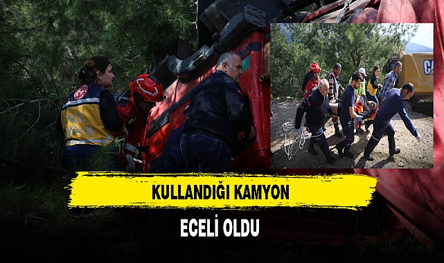 Kullandığı Kamyon Eceli Oldu