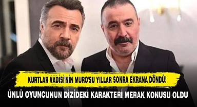 Kurtlar Vadisi'nin Muro'su Yıllar Sonra Ekrana Döndü!