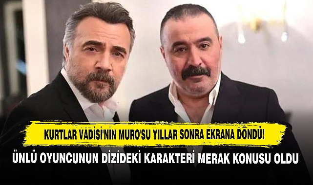 Kurtlar Vadisi'nin Muro'su Yıllar Sonra Ekrana Döndü!